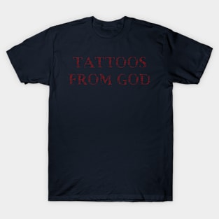 Scars are tattoos from god T-Shirt